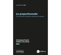 La proportionnelle: Ou comment rendre la parole au peuple