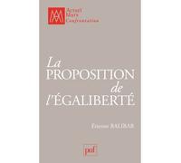 La proposition de l'égaliberté Essais politiques 1989-2009 - Etienne Balibar - Puf - broché - Etude