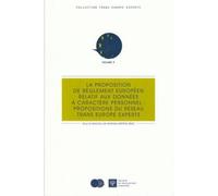 La Proposition De Règlement Européen Relatif Aux Données À Caractère Personnel : Propositions Du Réseau Trans Europe Experts