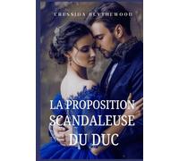 La Proposition Scandaleuse du Duc: Une Romance de Régence pleine D'esprit, de Drôlerie et de Douceur