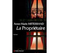 La Propriétaire - Anne-Marie Mitterrand - Albin Michel - broché - Roman