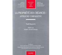 La propriété des créances : approche comparative Prix minerve, prix de l'association des professeurs de droit du québec - Emerich y. - Lgdj - broché - Etude