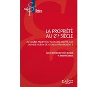 La propriété du 21e siècle - Un Modèle ancestral toujours adapté aux grands enjeux de notre environnement ? Valérie Malabat (Directeur éditorial)