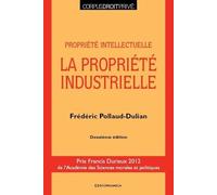 Propriété intellectuelle : la propriété industrielle, 2e éd.