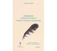Propriété intellectuelle Principes et dimension internationale - Alfredo Ilardi - L'harmattan - broché - Etude