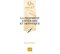 La propriété littéraire et artistique - Bernard Edelman - Que Sais-Je - Poche - Etude