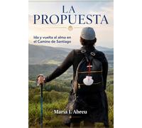 LA PROPUESTA: Ida y vuelta al alma en el Camino de Santiago