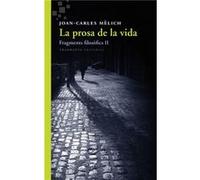 La Prosa De La Vida Mèlich Sangrà, Joan - Carles (Auteur)