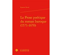 La Prose poétique du roman baroque (1571-1670) - Suzanne Duval - Classiques Garnier - relié - Essai