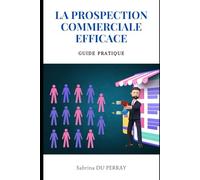 La Prospection Commerciale Efficace
