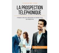 La prospection téléphonique: 4 étapes-clés pour décrocher un rendez-vous par téléphone