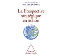 La Prospective stratégique en action