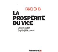 La Prospérité du vice Daniel Cohen (Auteur)