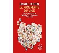 La Prosperite Du Vice: Une Introduction (Inquiete) A L'Economie (Le Livre de Poche) by Daniel Cohen (2011-04-06)