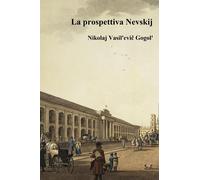 La prospettiva Nevkij: Versione integrale con annotazioni, immagini di San Pietroburgo ed un racconto bonus a sorpresa