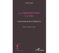 La prostitution a cuba Communisme, ruses et débrouille - Sami Tchak - L'harmattan - broché - Livre