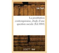 La prostitution contemporaine, étude d'une question sociale (Éd.1884)