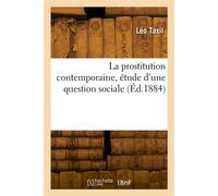 La prostitution contemporaine, étude d'une question sociale - Leo Taxil - Hachette Bnf - broché - Livre