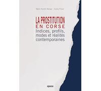 La prostitution en Corse: Indices, profils, modes et réalités contemporaines