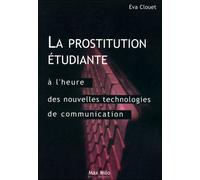 La prostitution étudiante à l'heure des nouvelles technologies de communication - Eva Clouet - Max Milo - broché - Essai
