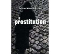La prostitution - Janine Mossuz-Lavau - Dalloz - broché - Etude