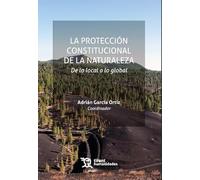 La protección constitucional de la naturaleza: de lo local a lo global