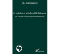 La protection de la biodiversité à Madagascar Les paiements pour services environnementaux (PSE) - Mino Randrianarison - L'harmattan - broché - Essai