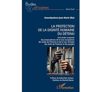 La protection de la dignité humaine du détenu: Étude comparée des jurisprudences de la Cour européenne des droits de l’homme et de la Cour africaine des droits de l’homme et des peuples