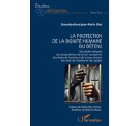 La protection de la dignité humaine du détenu: Étude comparée des jurisprudences de la Cour européenne des droits de l’homme et de la Cour africaine des droits de l’homme et des peuples