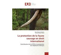 La protection de la faune sauvage en droit international