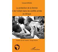 La protection de la femme et de l'enfant dans les conflits armés en Afrique – L'Harmattan