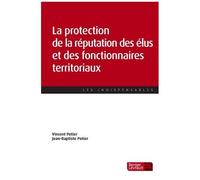 La Protection De La Réputation Des Élus Et Des Fonctionnaires Territoriaux