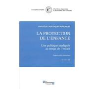 La protection de l'enfance, une politique inadaptéée au temps de l'enfant Novembre 2020 - Cour Des Comptes - Documentation Francaise - broché - Etude
