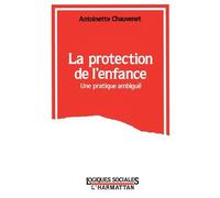 La Protection De L'enfance - Une Pratique Ambiguë