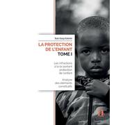La protection de l'enfant (Tome I)