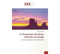 La Protection des Biens culturels au Congo En Periode de Paix et de Conflit Armé - Georges Samba - Universitaires Europeennes - broché - Livre