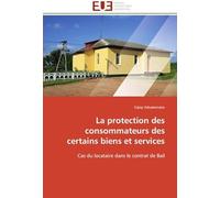 La Protection Des Consommateurs Des Certains Biens Et Services: Cas Du Locataire Dans Le Contrat De Bail (Omn.Univ.Europ.)
