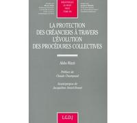 La protection des créanciers à travers l'évolution des procédures collectives - Aldo Rizzi - Lgdj - broché - Etude