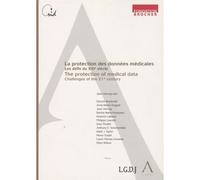 La protection des données médicales - the protection of medical data Les défis du xxie siècle - challenges in the 21 st century - HERVEG J. - Anthemis - broché - Etude