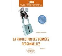 La protection des données personnelles en 100 Questions/Réponses Laurane Raimondo (Auteur)