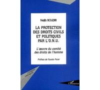 La Protection Des Droits Civils Et Politiques Par L'onu - L'oeuvre Du Comité Des Droits De L'homme