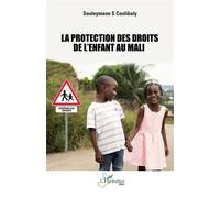 La protection des droits de l’enfant au Mali - Souleymane S Coulibaly - L'harmattan - broché - Etude