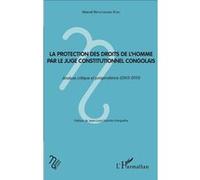 La protection des droits de l'homme par le juge constitutionnel congolais Marcel Wetsh'okonda Koso (Auteur)