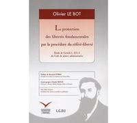 La protection des libertés fondamentales par la procédure du référé-liberté Olivier Le Bot (Auteur)