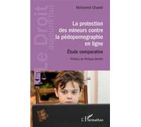 La protection des mineurs contre la pédopornographie en ligne Étude comparative - Philippe Bonfils - L'harmattan - broché - Etude