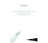 La protection des mineurs et des majeurs en curatelle et en tutelle en matière personnelle - Valérie Da Silva - L'harmattan - broché - Etude