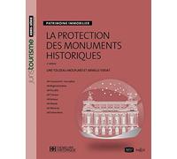 La protection des monuments historiques. 2e éd. - Patrimoine immobilier