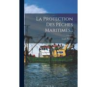 La Protection Des Pêches Maritimes...