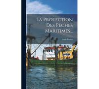 La Protection Des Pêches Maritimes...
