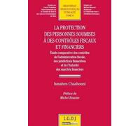 La protection des personnes soumises à des contrôles fiscaux et financiers